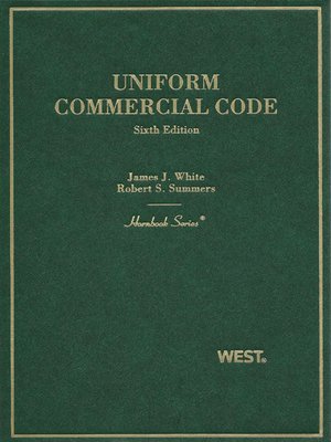 cover image of White and Summers' Uniform Commercial Code, 6th (Hornbook Series)
